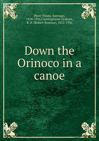 Down the Orinoco in a canoe