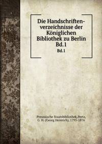 Die Handschriften-verzeichnisse der Kniglichen Bibliothek zu Berlin. Bd.1