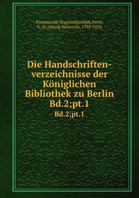 Die Handschriften-verzeichnisse der Kniglichen Bibliothek zu Berlin. Bd.2;pt.1