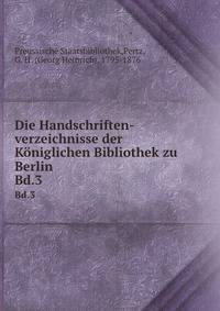Die Handschriften-verzeichnisse der Kniglichen Bibliothek zu Berlin. Bd.3