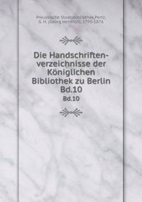 Die Handschriften-verzeichnisse der Kniglichen Bibliothek zu Berlin. Bd.10