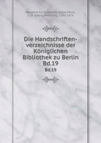 Die Handschriften-verzeichnisse der Kniglichen Bibliothek zu Berlin. Bd.19