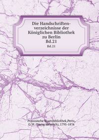 Die Handschriften-verzeichnisse der Kniglichen Bibliothek zu Berlin. Bd.21