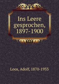 Ins Leere gesprochen, 1897-1900