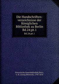 Die Handschriften-verzeichnisse der Kniglichen Bibliothek zu Berlin. Bd.24;pt.1