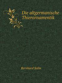 Die altgermanische Thierornamentik