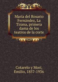 Maria del Rosario Fernandez, La Tirana, primera dama de los teatros de la corte