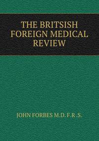 THE BRITSISH &amp; FOREIGN MEDICAL REVIEW