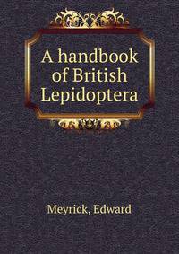 A handbook of British Lepidoptera