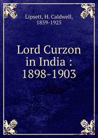 Lord Curzon in India : 1898-1903