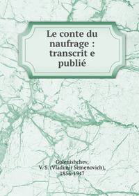 Le conte du naufrage : transcrit e publi?