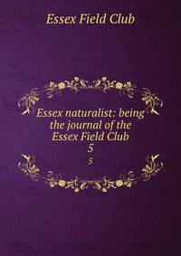 Essex naturalist: being the journal of the Essex Field Club. 5