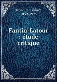 Fantin-Latour : etude critique