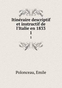 Itin?raire descriptif et instructif de l'Italie en 1833