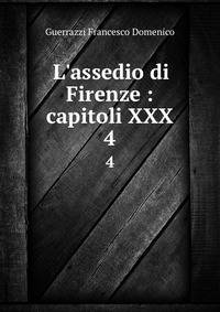 L'assedio di Firenze : capitoli XXX