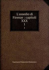 L'assedio di Firenze : capitoli XXX