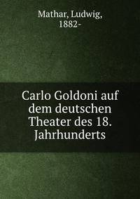 Carlo Goldoni auf dem deutschen Theater des 18. Jahrhunderts