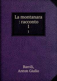 La montanara : racconto. 1