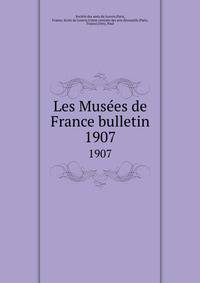 Les Muses de France bulletin. 1907