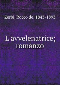 L'avvelenatrice; romanzo