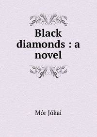 Black diamonds : a novel