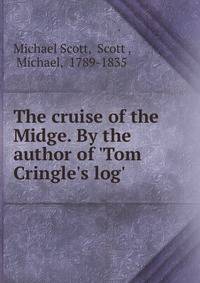 The cruise of the Midge. By the author of 'Tom Cringle's log'.