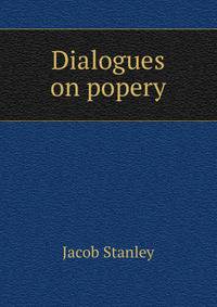 Dialogues on popery