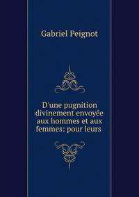 D'une pugnition divinement envoy?e aux hommes et aux femmes: pour leurs .