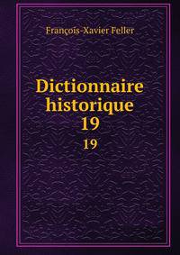 Dictionnaire historique. 19