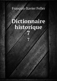 Dictionnaire historique. 7
