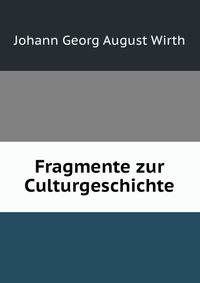 Fragmente zur Culturgeschichte