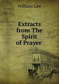 Extracts from The Spirit of Prayer .