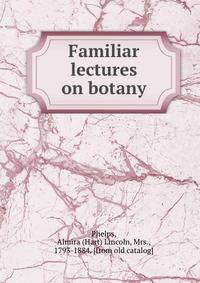 Familiar lectures on botany