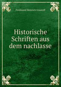 Historische Schriften aus dem nachlasse