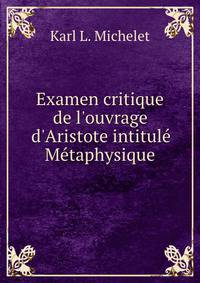 Examen critique de l'ouvrage d'Aristote intitul? M?taphysique