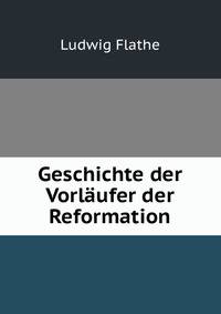Geschichte der Vorlaufer der Reformation