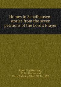 Homes in Schafhausen; stories from the seven petitions of the Lord's Prayer