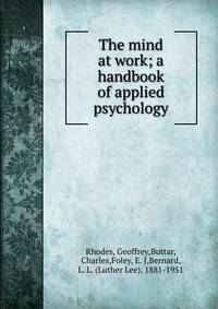 The mind at work; a handbook of applied psychology