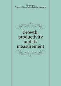 Growth, productivity and its measurement