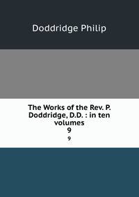 The Works of the Rev. P. Doddridge, D.D. : in ten volumes. 9