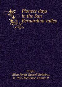 Pioneer days in the San Bernardino valley