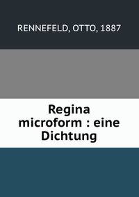 Regina microform : eine Dichtung