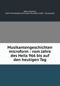 Musikantengeschichten microform : vom Jahre des Heils 966 bis auf den heutigen Tag