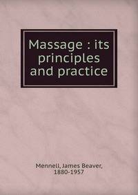 Massage : its principles and practice