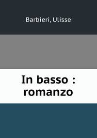 In basso : romanzo