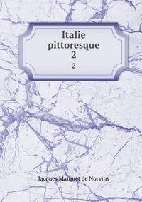 Italie pittoresque. 2