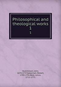 Philosophical and theological works. 1