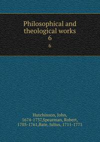 Philosophical and theological works. 6