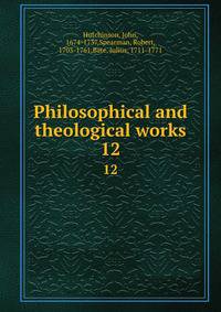 Philosophical and theological works. 12