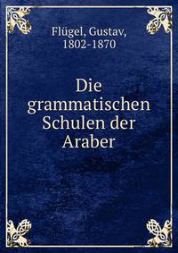 Die grammatischen Schulen der Araber